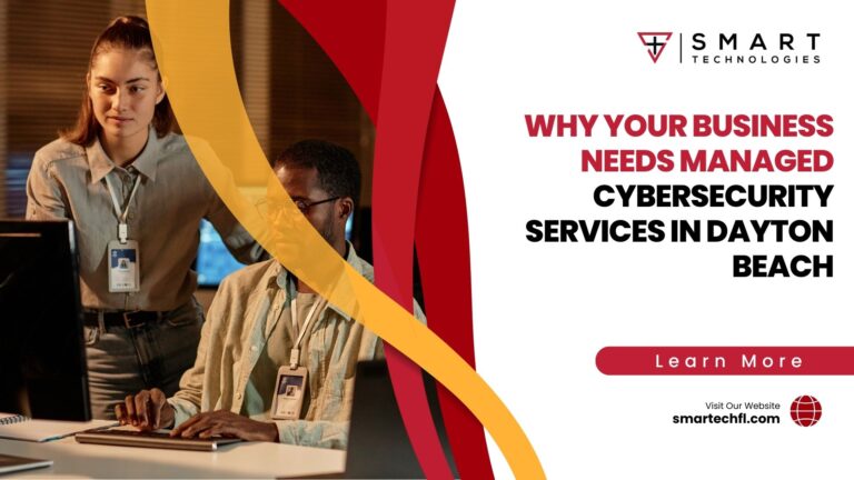 Why Your Business Needs Managed Cybersecurity Services in Dayton Beach